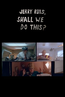 Jerry Ruis, Shall We Do This? (2007) Jerry Ruis, Shall We Do This? (2007)