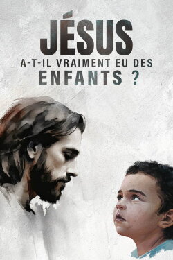 Jésus a-t-il vraiment eu des enfants ? (2024) Jésus a-t-il vraiment eu des enfants ? (2024)