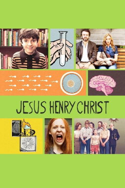 Jesus Henry Christ (2012) Jesus Henry Christ (2012)
