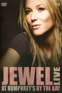 Jewel - Live At Humphrey's By The Bay (2004) Jewel - Live At Humphrey's By The Bay (2004)