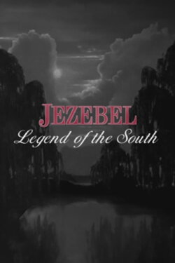 Jezebel: Legend of the South (2006) Jezebel: Legend of the South (2006)