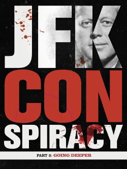 JFK Conspiracy Part 2: Going Deeper (2024) JFK Conspiracy Part 2: Going Deeper (2024)