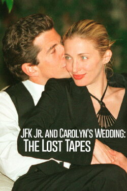 JFK Jr. and Carolyn's Wedding: The Lost Tapes (2019) JFK Jr. and Carolyn's Wedding: The Lost Tapes (2019)
