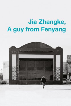 Jia Zhangke, A Guy from Fenyang (2016)