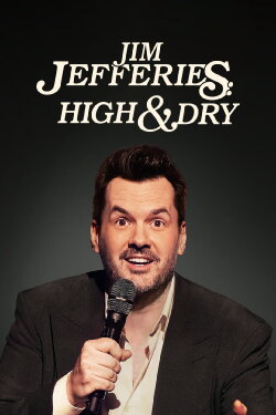 Jim Jefferies: High n' Dry (2023) Jim Jefferies: High n' Dry (2023)