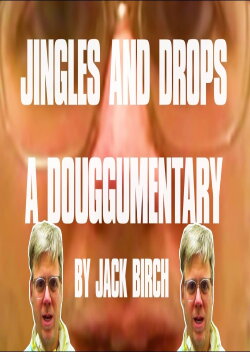 Jingles & Drops: A Douggumentary (2023) Jingles & Drops: A Douggumentary (2023)