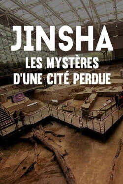 Jinsha, les mystères d'une cité perdue (2018) Jinsha, les mystères d'une cité perdue (2018)