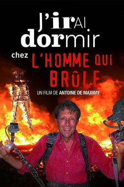 J'irai dormir chez l'homme qui brûle (2014) J'irai dormir chez l'homme qui brûle (2014)