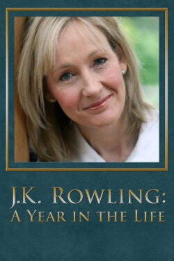 J.K. Rowling: A Year in the Life (2007) J.K. Rowling: A Year in the Life (2007)