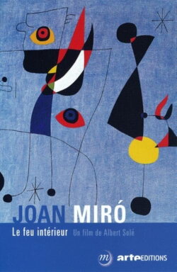 Joan Miró, the Inner Fire (2016) Joan Miró, the Inner Fire (2016)