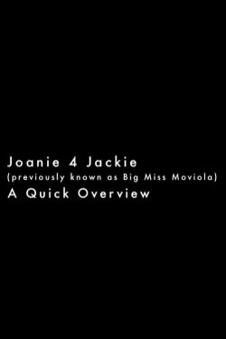 Joanie 4 Jackie: A Quick Overview (2008) Joanie 4 Jackie: A Quick Overview (2008)