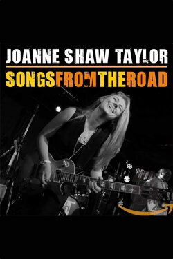Joanne Shaw Taylor: Songs from the Road (2013) Joanne Shaw Taylor: Songs from the Road (2013)