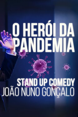João Nuno Gonçalo: O Herói da Pandemia (2023) João Nuno Gonçalo: O Herói da Pandemia (2023)
