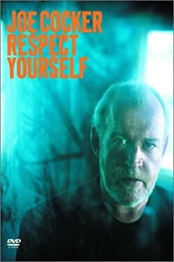 Joe Cocker:  Respect Yourself (2005)