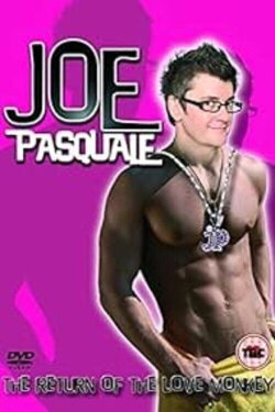 Joe Pasquale: Return of the Love Monkey (2006) Joe Pasquale: Return of the Love Monkey (2006)