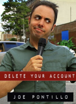 Joe Pontillo: Delete Your Account (2018) Joe Pontillo: Delete Your Account (2018)