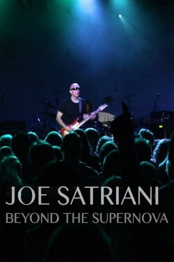 Joe Satriani: Beyond The Supernova (2018) Joe Satriani: Beyond The Supernova (2018)