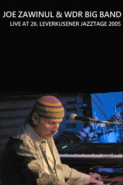 Joe Zawinul & WDR Big Band - Leverkusener Jazztage (2005) Joe Zawinul & WDR Big Band - Leverkusener Jazztage (2005)