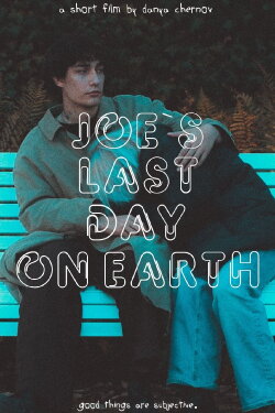 Joe`s last day on Earth (2024) Joe`s last day on Earth (2024)