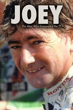 Joey: The Man Who Conquered the TT (2013) Joey: The Man Who Conquered the TT (2013)