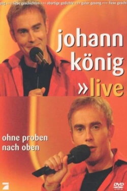 Johann König - Ohne Proben nach oben Live (2005) Johann König - Ohne Proben nach oben Live (2005)