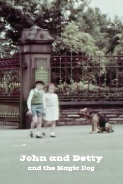 John and Betty and the Magic Dog (1966) John and Betty and the Magic Dog (1966)