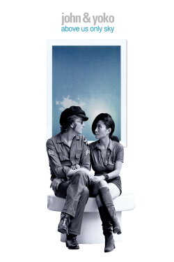 John & Yoko: Above Us Only Sky (2018) John & Yoko: Above Us Only Sky (2018)