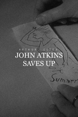 John Atkins Saves Up (1934) John Atkins Saves Up (1934)