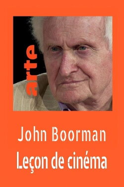 John Boorman : Leçon de cinéma (2017) John Boorman : Leçon de cinéma (2017)