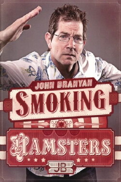 John Branyan: Smoking Hamsters (2014) John Branyan: Smoking Hamsters (2014)