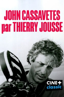 John Cassavetes par Thierry Jousse (2024) John Cassavetes par Thierry Jousse (2024)
