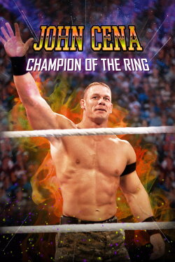 John Cena: Champion of the Ring (2020) John Cena: Champion of the Ring (2020)