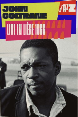 John Coltrane Quartet: Live in Liège (1965) John Coltrane Quartet: Live in Liège (1965)