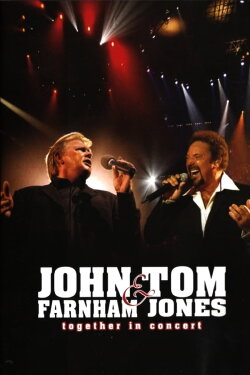 John Farnham & Tom Jones: Together in Concert (2005) John Farnham & Tom Jones: Together in Concert (2005)