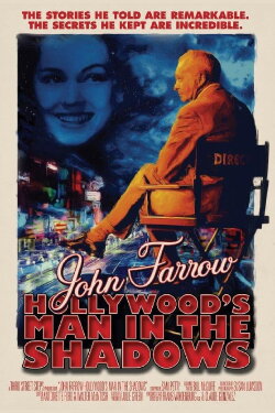 John Farrow: Hollywood’s Man in the Shadows (2021) John Farrow: Hollywood’s Man in the Shadows (2021)