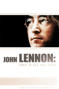 John Lennon: Love Is All You Need (2010) John Lennon: Love Is All You Need (2010)