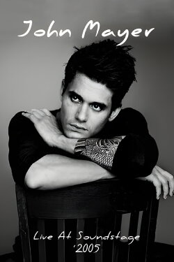 John Mayer - Live at Soundstage (2005) John Mayer - Live at Soundstage (2005)