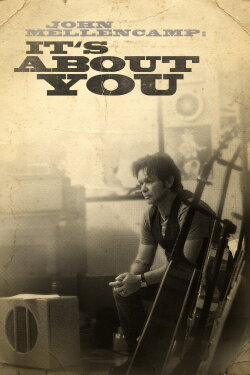 John Mellencamp: It's About You (2012) John Mellencamp: It's About You (2012)