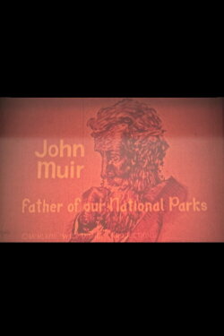 John Muir: Father of Our National Parks (1973) John Muir: Father of Our National Parks (1973)