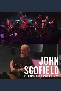 John Scofield: Quiet and Loud Jazz at Lincoln Center's Appel Room (2017) John Scofield: Quiet and Loud Jazz at Lincoln Center's Appel Room (2017)