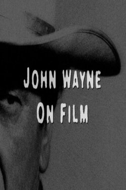John Wayne on Film (2016) John Wayne on Film (2016)