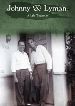 Johnny and Lyman: A Life Together (2010) Johnny and Lyman: A Life Together (2010)