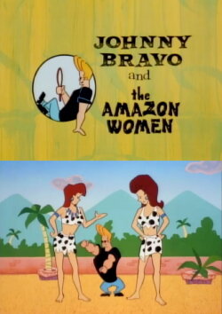 Johnny Bravo and the Amazon Women (1997) Johnny Bravo and the Amazon Women (1997)