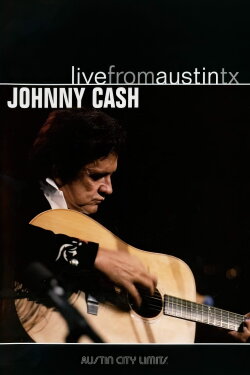 Johnny Cash: Live from Austin, TX (2005) Johnny Cash: Live from Austin, TX (2005)