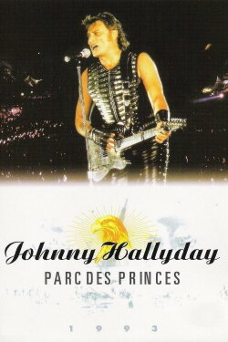 Johnny Hallyday : Parc des Princes 93 (1993) Johnny Hallyday : Parc des Princes 93 (1993)