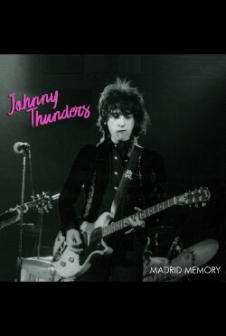 Johnny Thunders: Madrid Memory (2019) Johnny Thunders: Madrid Memory (2019)