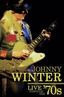 Johnny Winter - Live Through the '70s (2007) Johnny Winter - Live Through the '70s (2007)