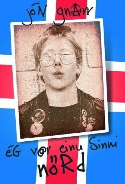 Jón Gnarr: Once I Was A Nerd (1998) Jón Gnarr: Once I Was A Nerd (1998)
