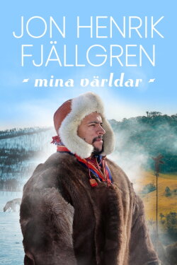 Jon Henrik Fjällgren – mina världar (2024)