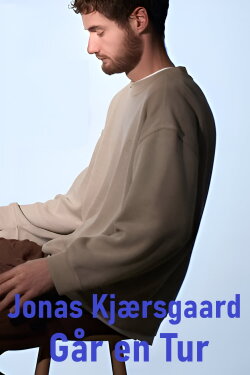 Jonas Kjærsgaard: Går en Tur (2021) Jonas Kjærsgaard: Går en Tur (2021)